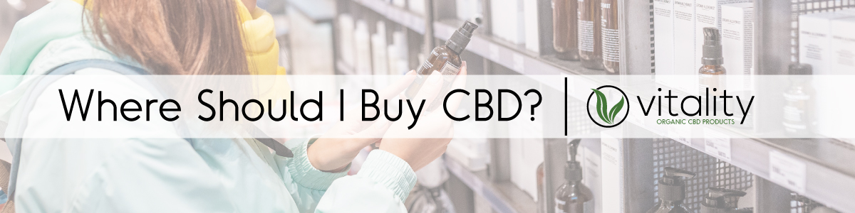 Where Should I Buy CBD | Vitality CBD Products