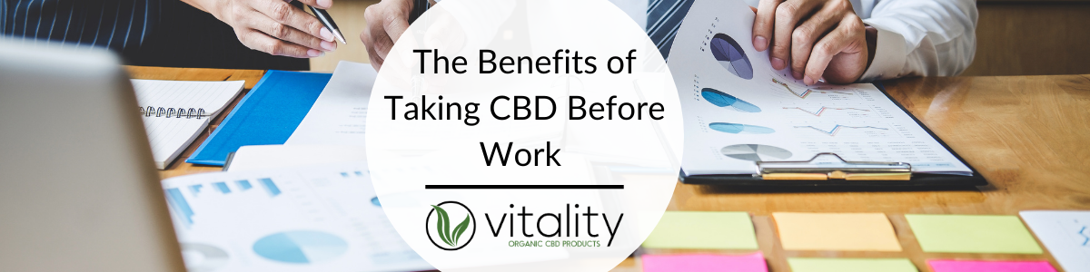 The benefits of taking cbd before work