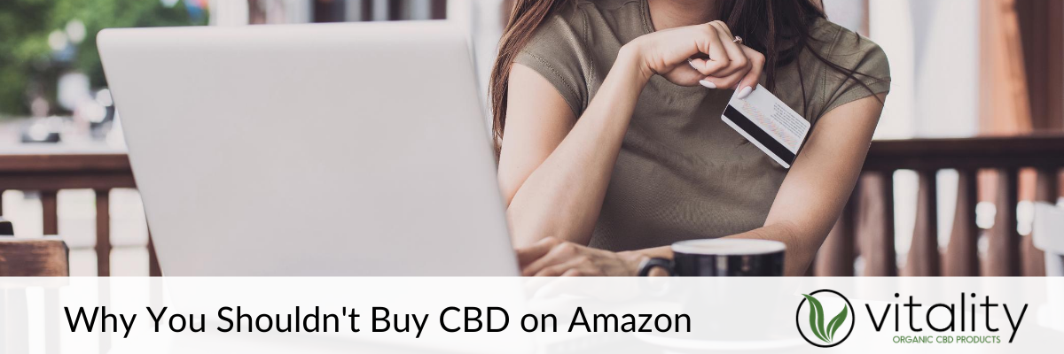 Why you shouldn't buy cbd on amazon