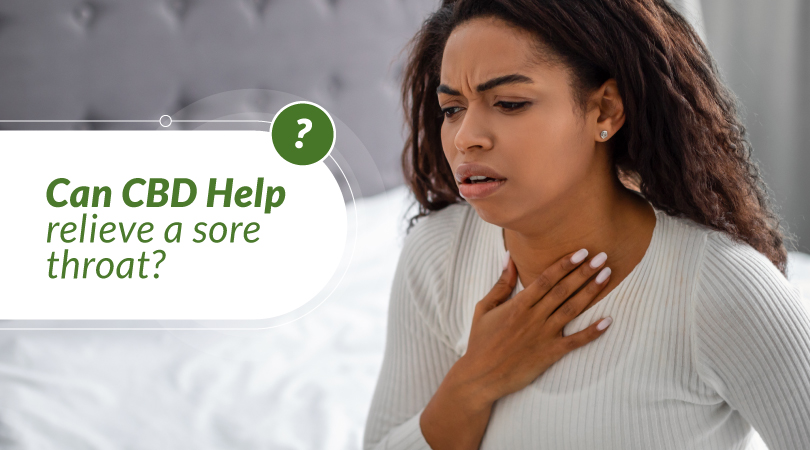 Can CBD help relieve a sore throat?