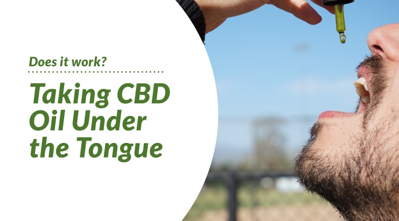 Taking CBD Oil Under the Tongue: Does It Work?