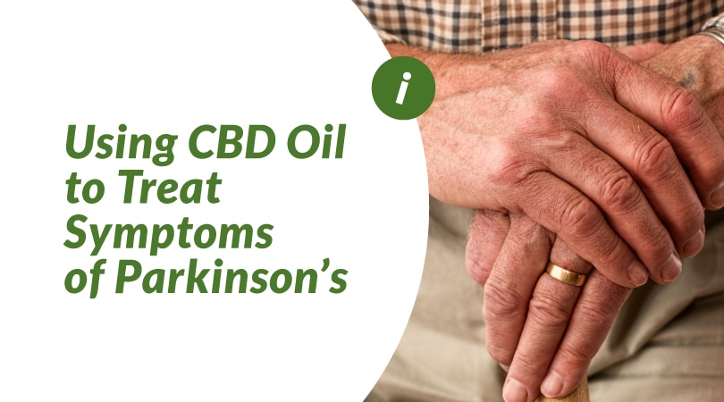 Using CBD Oil to Treat Symptoms of Parkinson’s