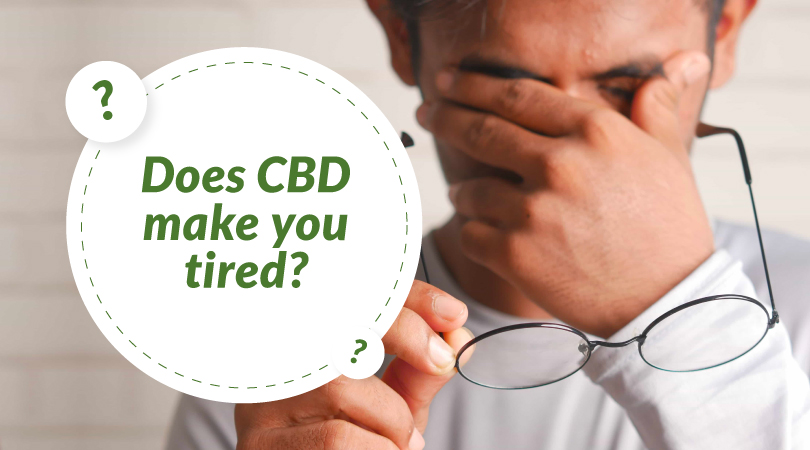 Does CBD Make You Tired?