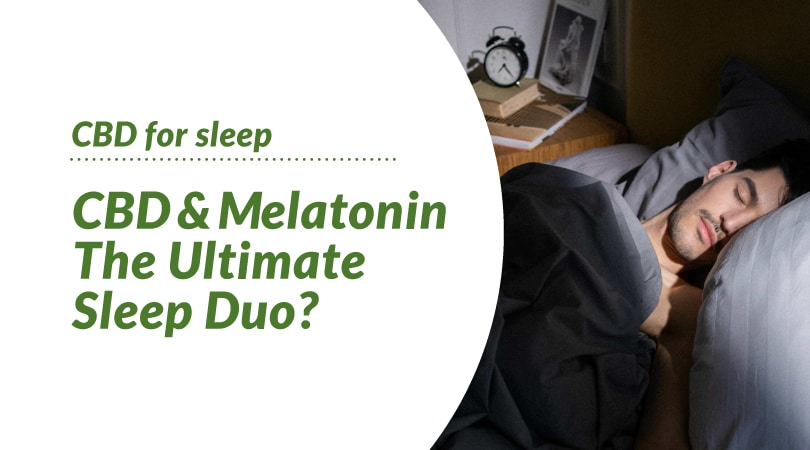 CBD and Melatonin: The Ultimate Sleep Duo?