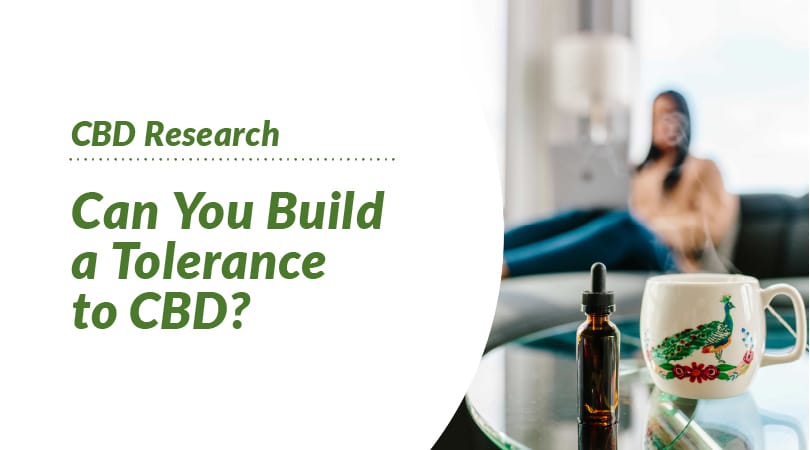 Can You Build a Tolerance to CBD?